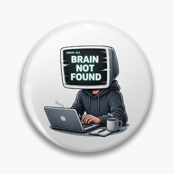Item preview, Error 404 Brain Not Found Funny Design – Programmer Humor, IT Joke, Work Burnout Tech Meme designed and sold by JVDesignsShop.