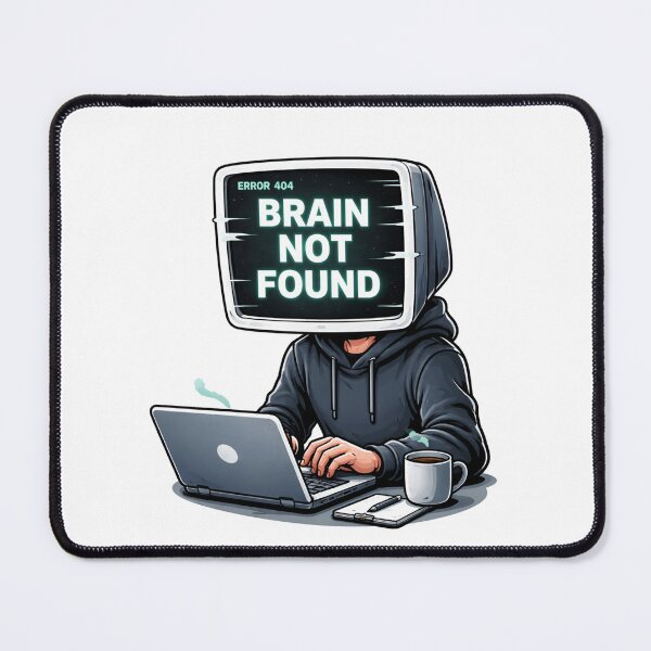 Item preview, Error 404 Brain Not Found Funny Design – Programmer Humor, IT Joke, Work Burnout Tech Meme designed and sold by JVDesignsShop.