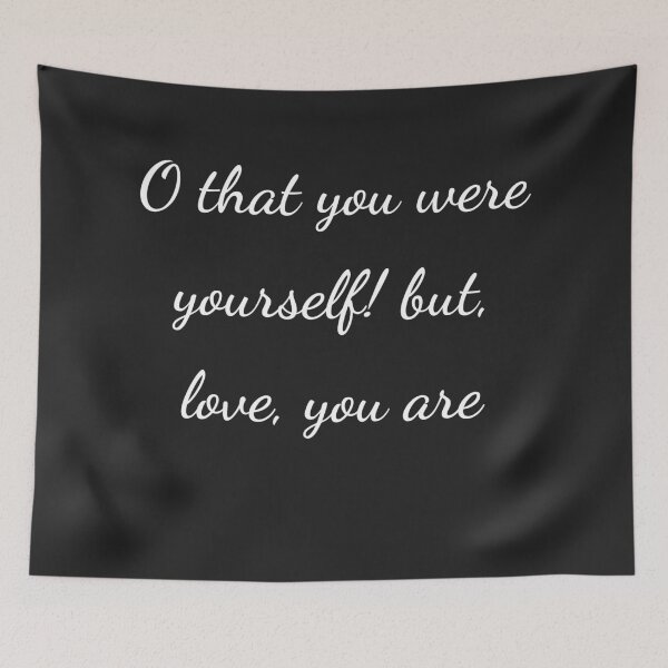 Item preview, "O that you were yourself! but, love, you are" - handwriting white designed and sold by ariksworld.