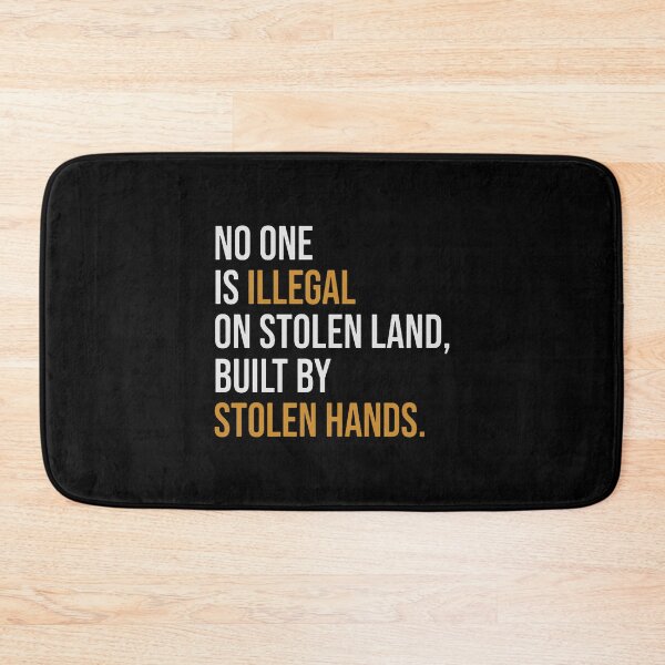 Item preview, No One Is Illegal On Stolen Land Built By Stolen Hands designed and sold by rebeccall.