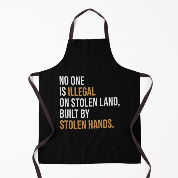 Item preview, No One Is Illegal On Stolen Land Built By Stolen Hands designed and sold by rebeccall.