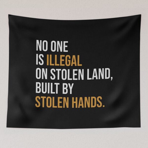 Item preview, No One Is Illegal On Stolen Land Built By Stolen Hands designed and sold by rebeccall.