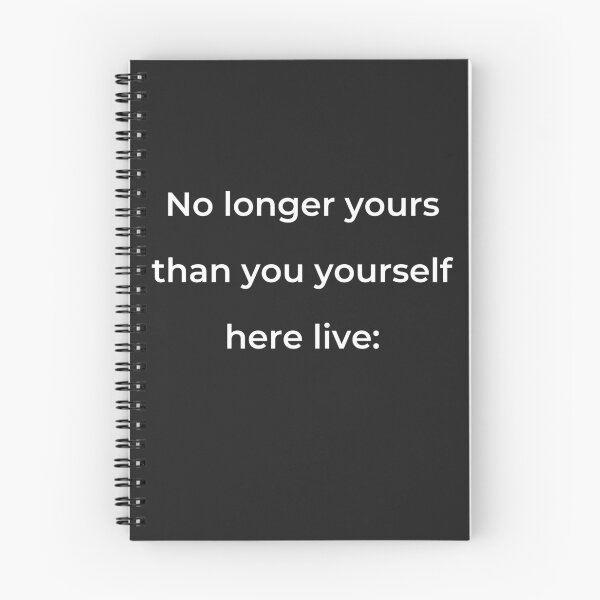 Item preview, "No longer yours than you yourself here live:" - print white designed and sold by ariksworld.