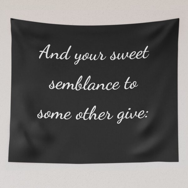 Item preview, "And your sweet semblance to some other give:" - handwriting white designed and sold by ariksworld.