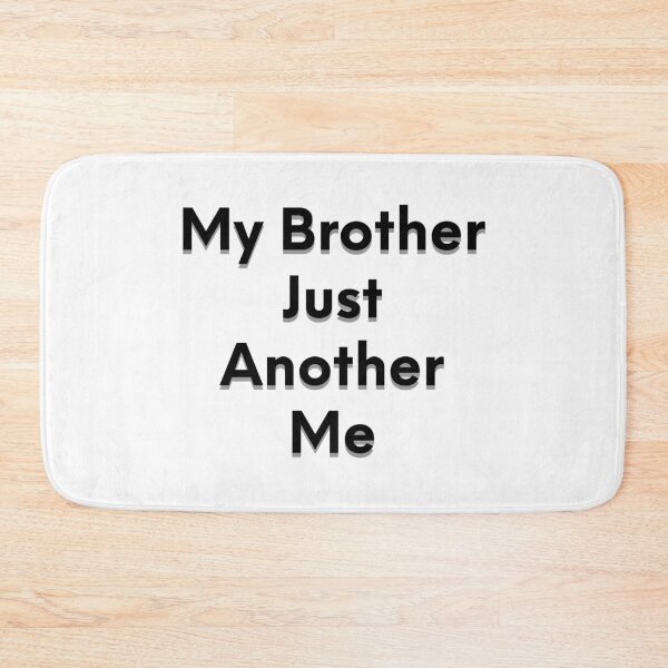 Item preview, My brother is just another me. designed and sold by ERELTEDEE.