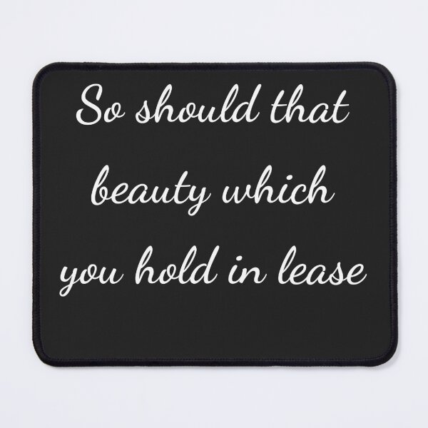 Item preview, "So should that beauty which you hold in lease" - handwriting white designed and sold by ariksworld.