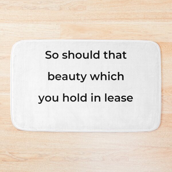 Item preview, "So should that beauty which you hold in lease" - print black designed and sold by ariksworld.
