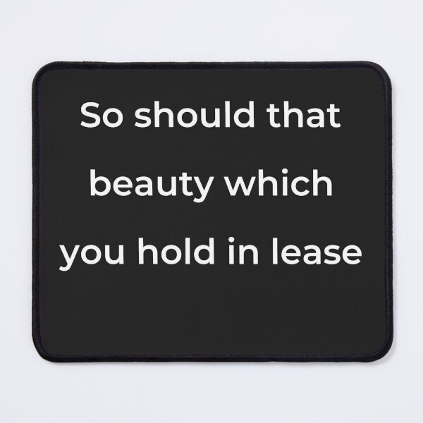 Item preview, "So should that beauty which you hold in lease" - print white designed and sold by ariksworld.