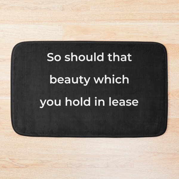 Item preview, "So should that beauty which you hold in lease" - print white designed and sold by ariksworld.