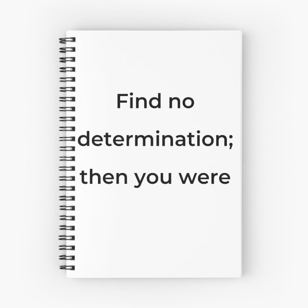 Item preview, "Find no determination; then you were" - print black designed and sold by ariksworld.