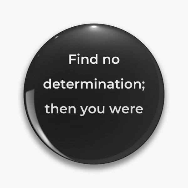 Item preview, "Find no determination; then you were" - print white designed and sold by ariksworld.