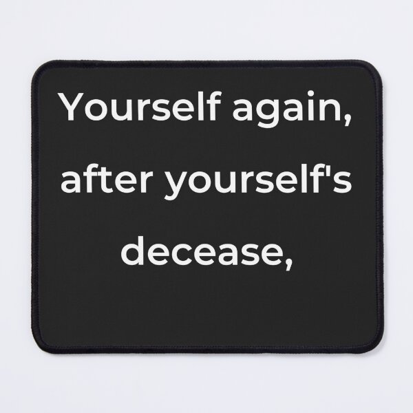 Item preview, "Yourself again after yourself's decease," - print white designed and sold by ariksworld.