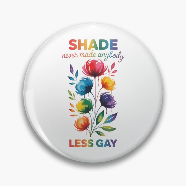 Item preview, Shade Never Made Anybody Less Gay LGBTQ Ally Pride Month designed and sold by Moon-Ape.