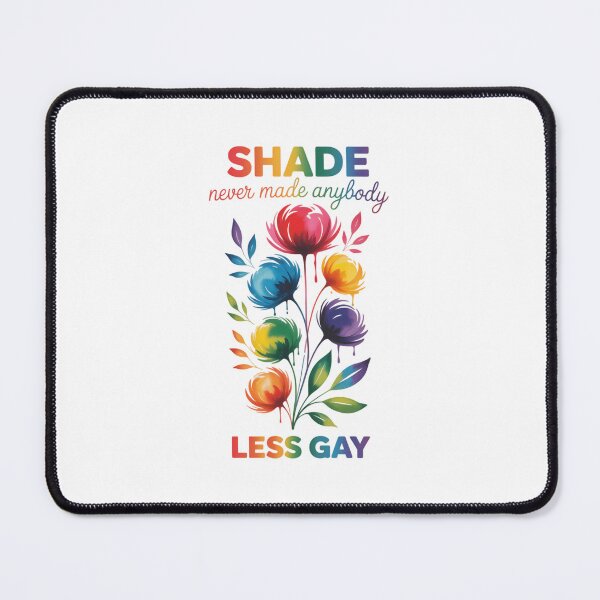 Item preview, Shade Never Made Anybody Less Gay LGBTQ Ally Pride Month designed and sold by Moon-Ape.