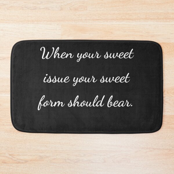 Item preview, "When your sweet issue your sweet form should bear." - handwriting white designed and sold by ariksworld.