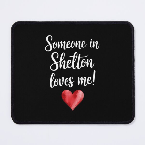 Item preview, Someone In SHELTON CT CONNECTICUT Loves Me City Home designed and sold by Moon-Ape.