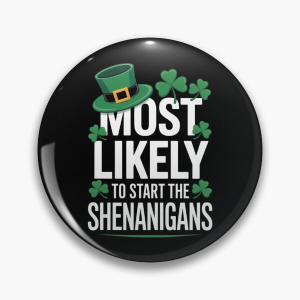 Item preview, St Patricks Day Shamrock Most Likely to Start The Shenanigan designed and sold by Moon-Ape.