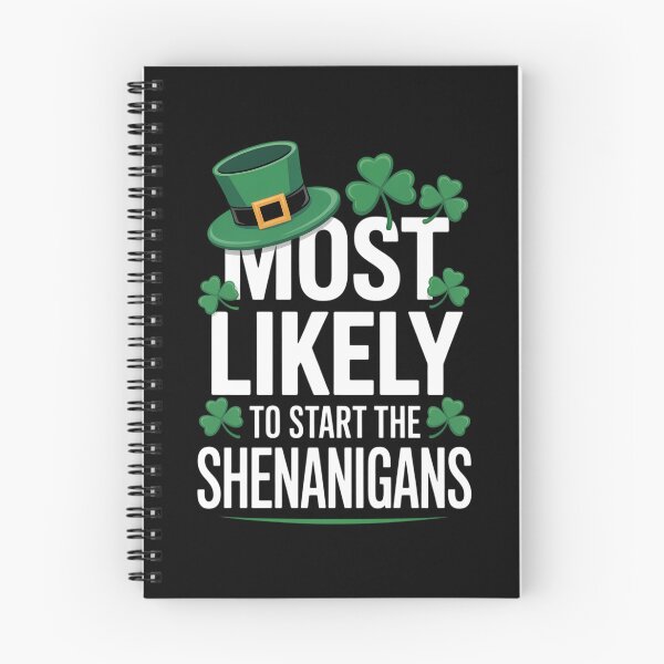 Item preview, St Patricks Day Shamrock Most Likely to Start The Shenanigan designed and sold by Moon-Ape.