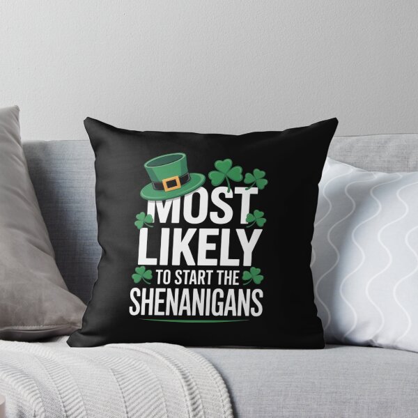 Item preview, St Patricks Day Shamrock Most Likely to Start The Shenanigan designed and sold by Moon-Ape.