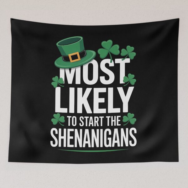 Item preview, St Patricks Day Shamrock Most Likely to Start The Shenanigan designed and sold by Moon-Ape.