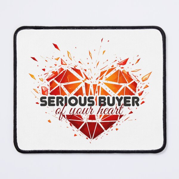 Item preview, “Serious buyer of your heart” designed and sold by prafulka | LoveLine Studio | Romantic & Flirty Designs.