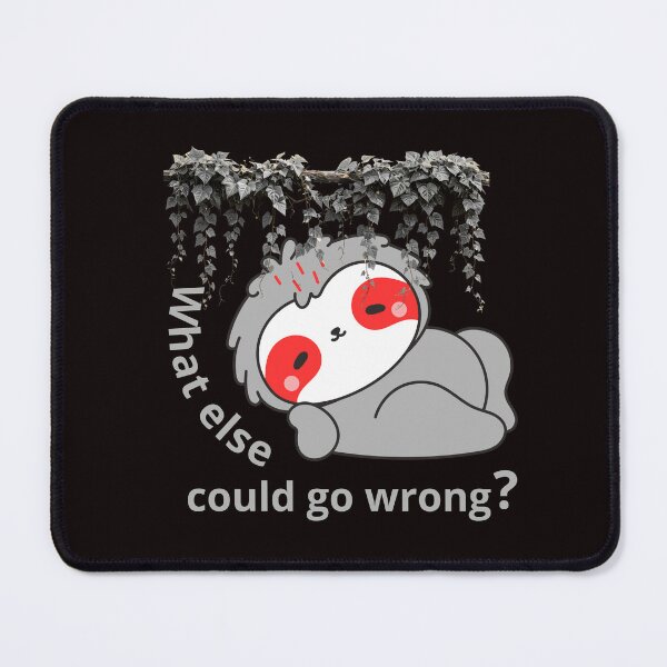 Item preview, Cute Sloth “What Else Could Go Wrong?” Funny Dark Humor Design designed and sold by Tadeusz1.