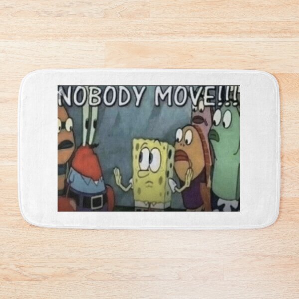 Item preview, nobody move meme designed and sold by cloudzer0000.