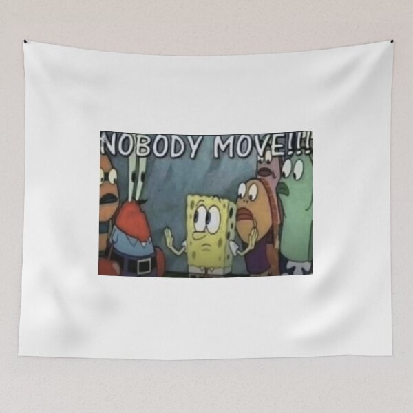 Item preview, nobody move meme designed and sold by cloudzer0000.
