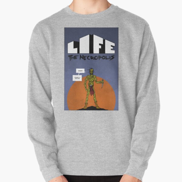 Life The Necropolis: Eternity Pullover Sweatshirt