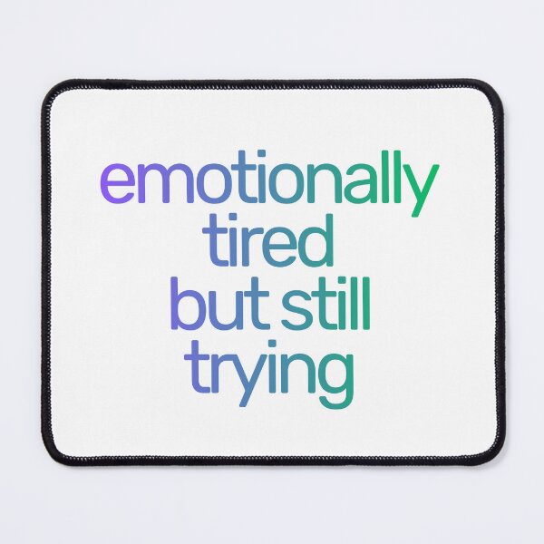 Item preview, Emotionally Tired Journal Mental Health Notebook, brafdesign designed and sold by Brafdesign.