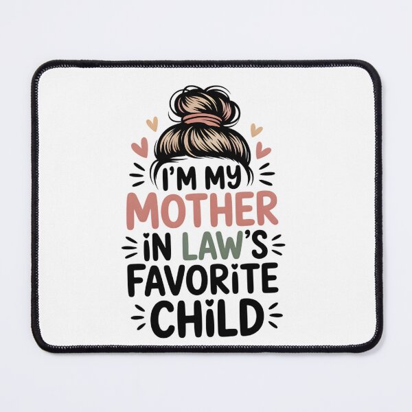 Item preview, im my mother in laws favorite child designed and sold by THREE LITTLE BEANS.
