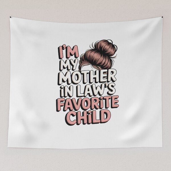 Item preview, im my mother in laws favorite child  designed and sold by THREE LITTLE BEANS.