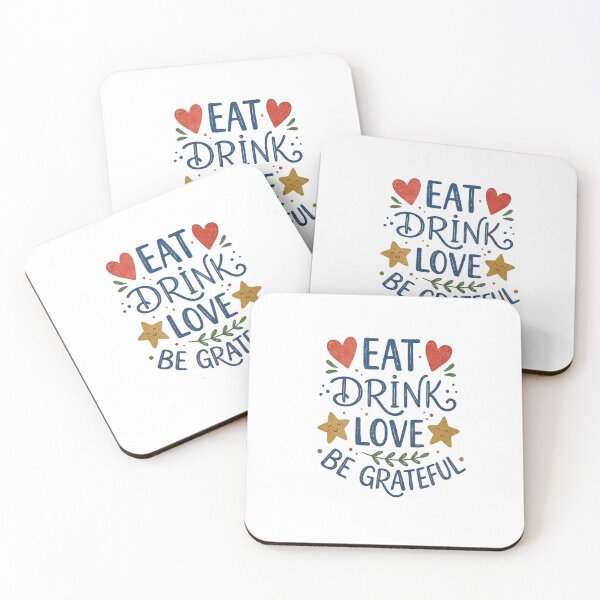 Item preview, "Eat Drink Love Be Grateful" Positive Energy and Motivation Design designed and sold by DeepFeels78.