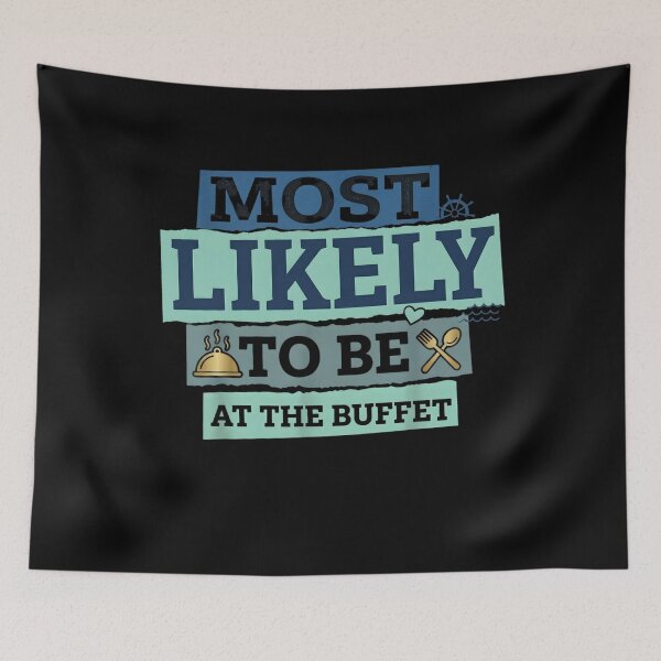 Item preview, Cruise Crew Most Likely to Be at the Buffet – Funny Vacation Shirt for Foodie Travelers designed and sold by THREE LITTLE BEANS.