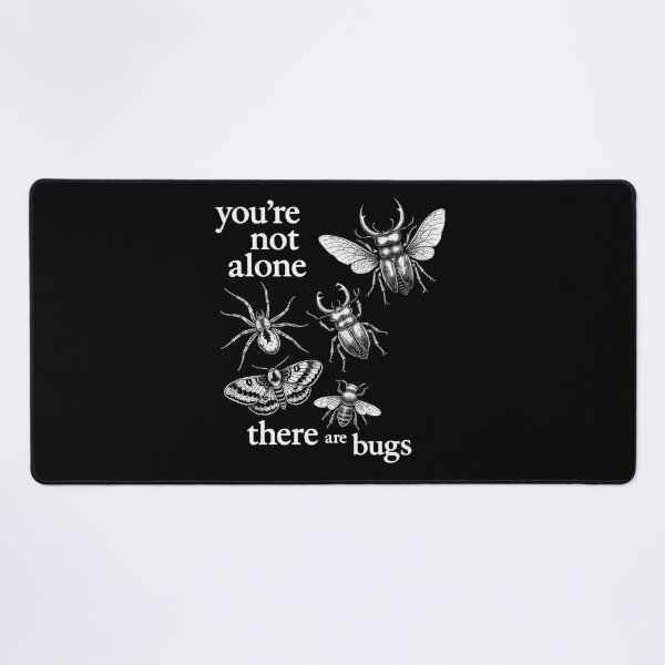 Item preview, You're Not Alone There Are Bugs designed and sold by Blok45.