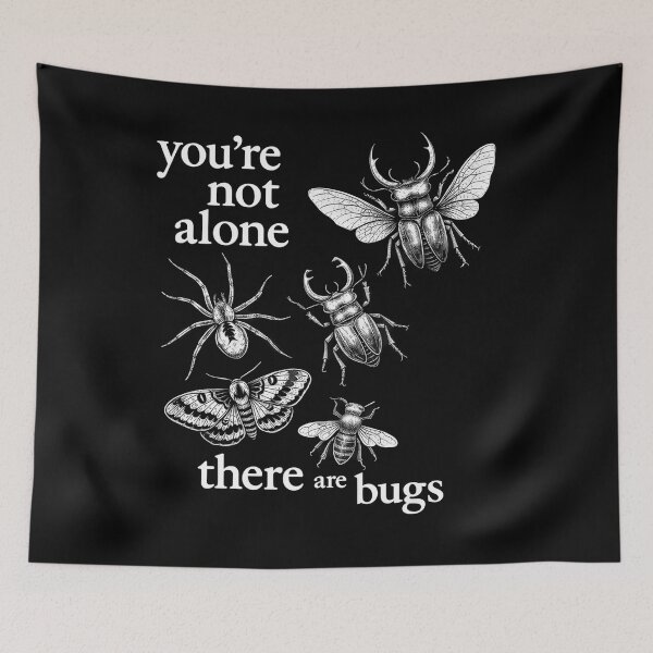 Item preview, You're Not Alone There Are Bugs designed and sold by Blok45.