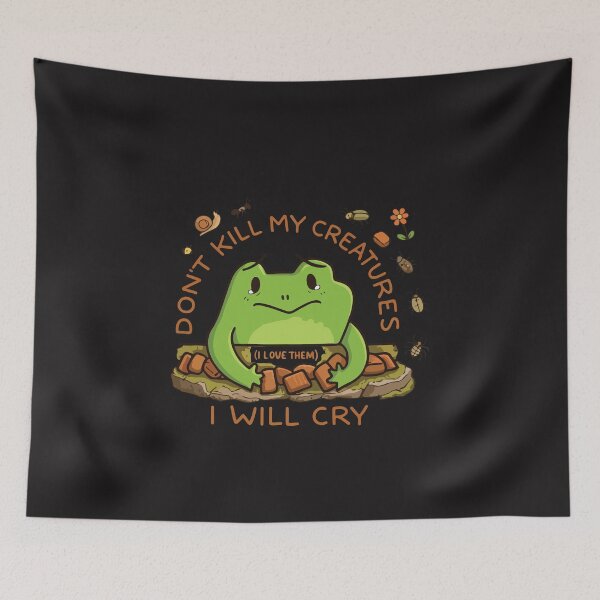 Item preview, Don’t Kill My Creatures I Will Cry Funny Frog Meme Cute Animal Lover Humor designed and sold by kiralynstration.