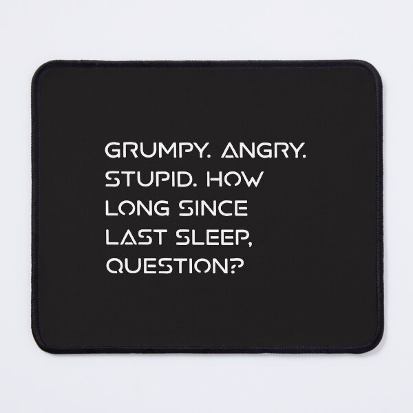 Item preview, Grumpy Angry Stupid How Long Since Last Sleep Funny Sleep Deprived Humor designed and sold by kiralynstration.