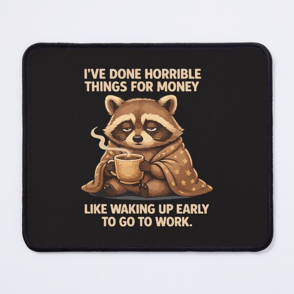 Item preview, I’ve Done Horrible Things for Money Like Waking Up Early Funny Work Humor designed and sold by kiralynstration.