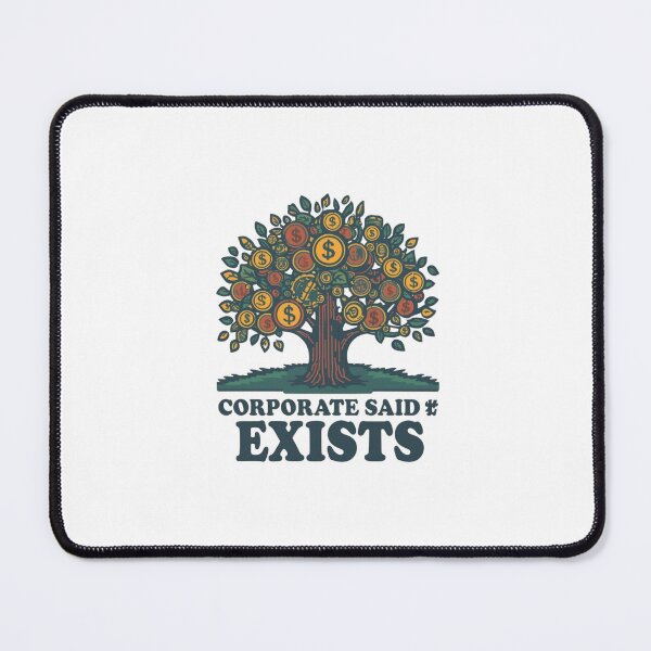 Item preview, Where’s My Money Tree? Corporate Said It Exists designed and sold by ELdante.