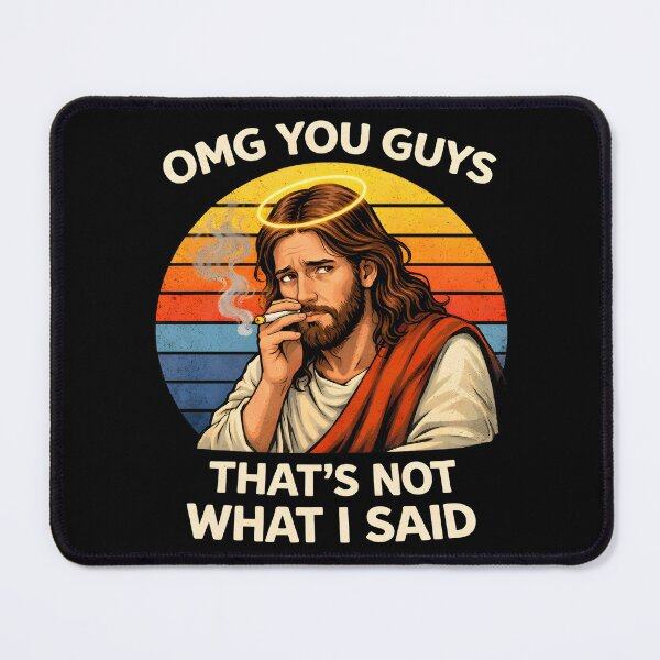 Item preview, OMG You Guys That's Not What I Said designed and sold by NitRes.
