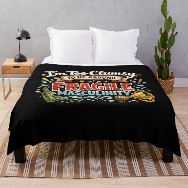 Item preview, I’m Too Clumsy To Be Around Fragile Masculinity designed and sold by Yousrashirt ⭐⭐⭐⭐⭐.