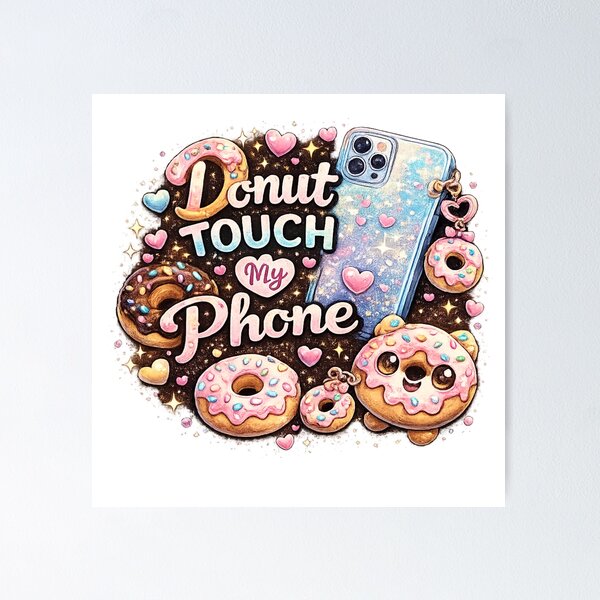 Item preview, Donut Touch My Phone designed and sold by Yousrashirt ⭐⭐⭐⭐⭐.