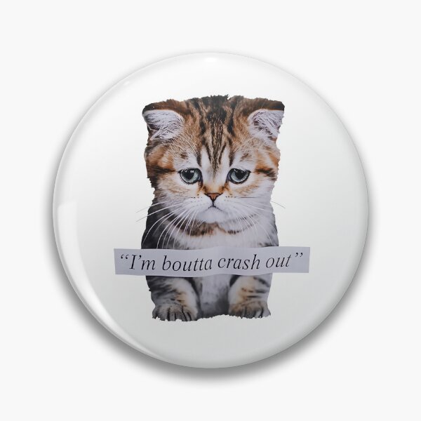 Item preview, I'm boutta crash out Cat  designed and sold by Hedoraxe.