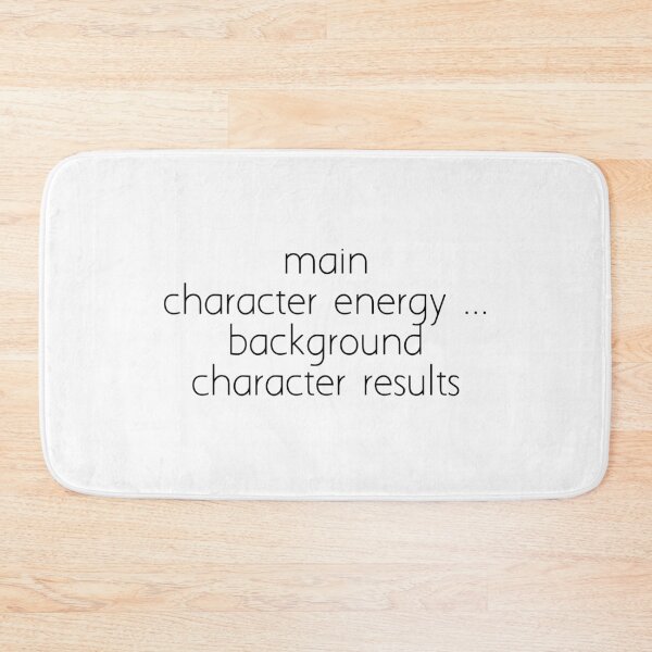 Item preview, main character energy ... background character results designed and sold by Ice Breakers .