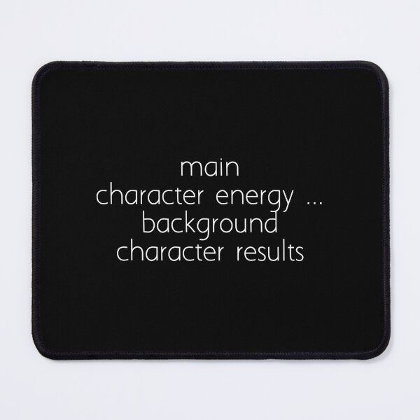 Item preview, main character energy ... background character results designed and sold by Ice Breakers .