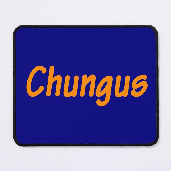 Item preview, Chungus - Funny Gen Alpha Slangs designed and sold by Sharetogether.