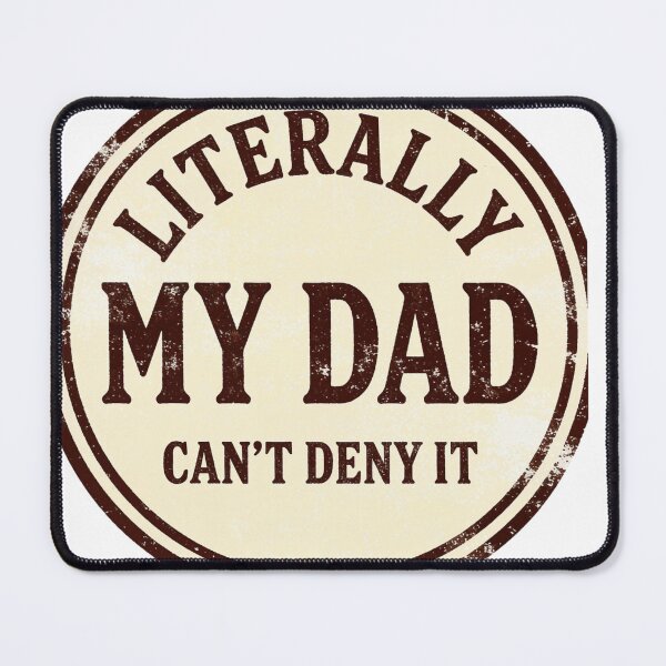 Item preview, Literally My Dad Can’t Deny It Funny Vintage Badge Retro Family Humor Typography Design designed and sold by Anastasiia Yurevych.