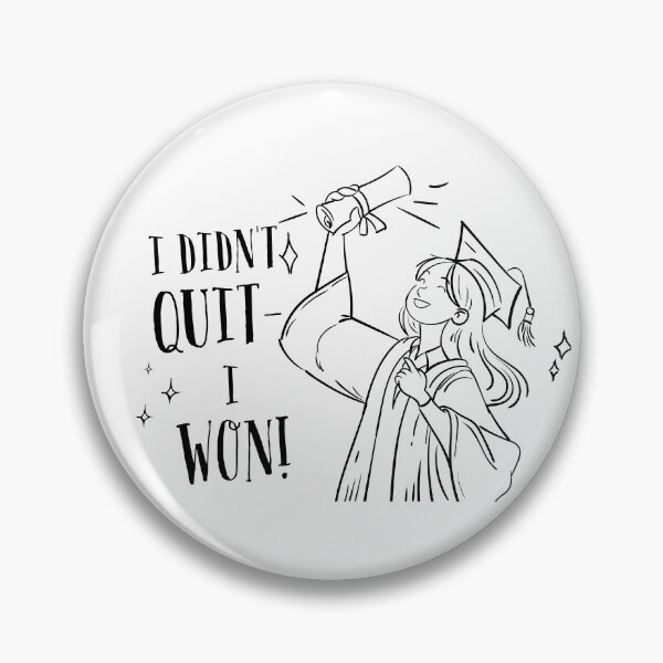Item preview, I Didn’t Quit I Won Graduation Motivational Sticker designed and sold by JoanArtStudio.