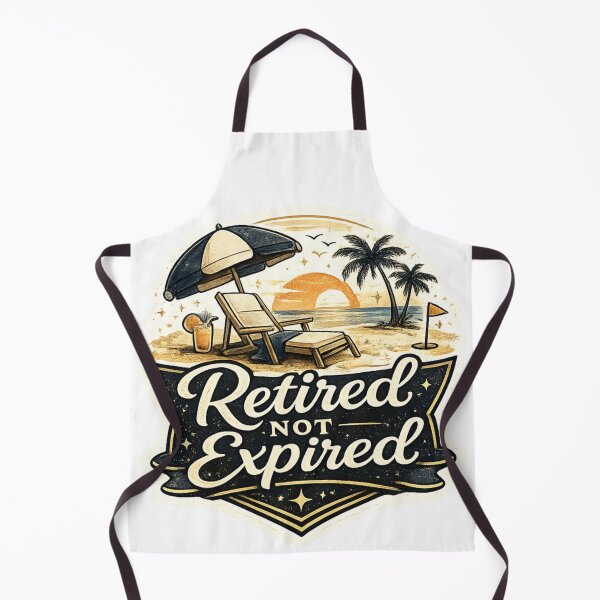 Item preview, Retired Not Expired Funny Beach Retirement Design designed and sold by CLOUTKULT.